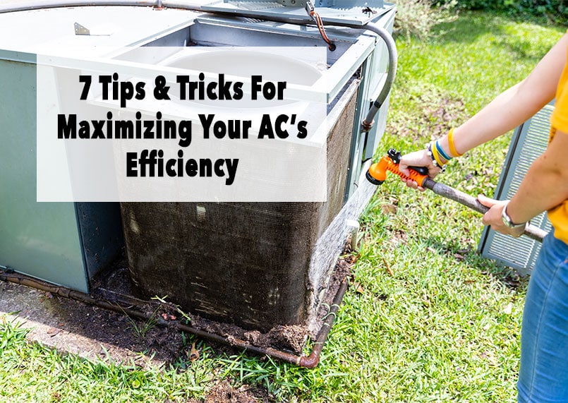 7 Tips & Tricks For Maximizing Your AC’s Efficiency