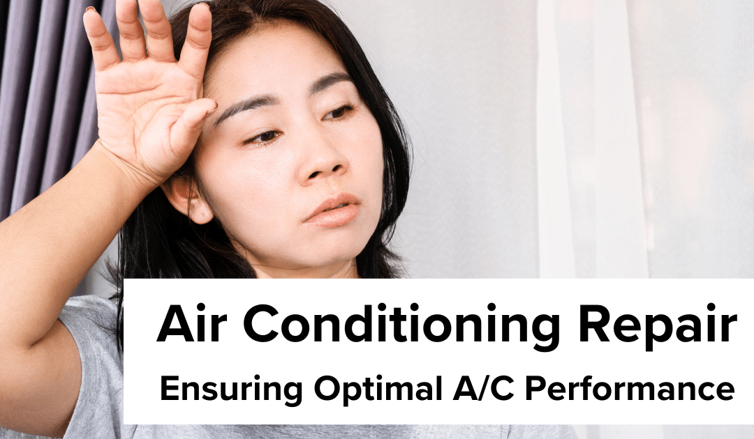 Expert Air Conditioning Repair Services: How You Can Ensure Optimal Performance and Comfort